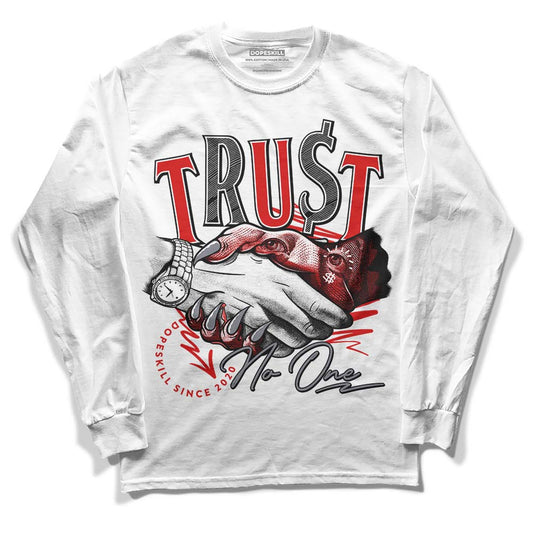 Jordan 9 Retro Gym Red DopeSkill Long Sleeve T-Shirt Trust No One Graphic Streetwear - White 