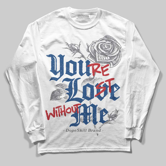 Jordan 9 Retro 'Flint Grey' 2026 DopeSkill Long Sleeve T-Shirt You’re Lost Without Me Graphic Streetwear - White