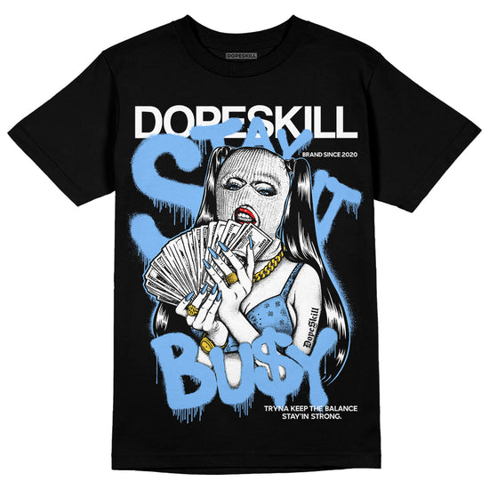 Jordan 9 Powder Blue DopeSkill T-Shirt Stay It Busy Graphic Streetwear - Black