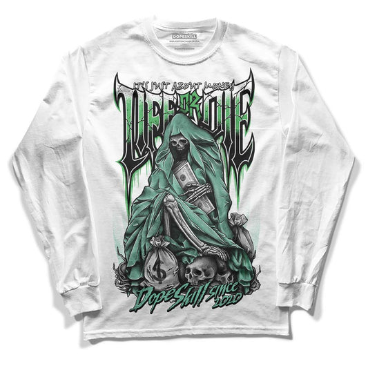 Jordan 1 High OG Green Glow DopeSkill Long Sleeve T-Shirt Life or Die Graphic Streetwear - White