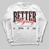 Jordan 14 Golf “Last Shot” DopeSkill Long Sleeve T-Shirt Better Myself Graphic Streetwear - White