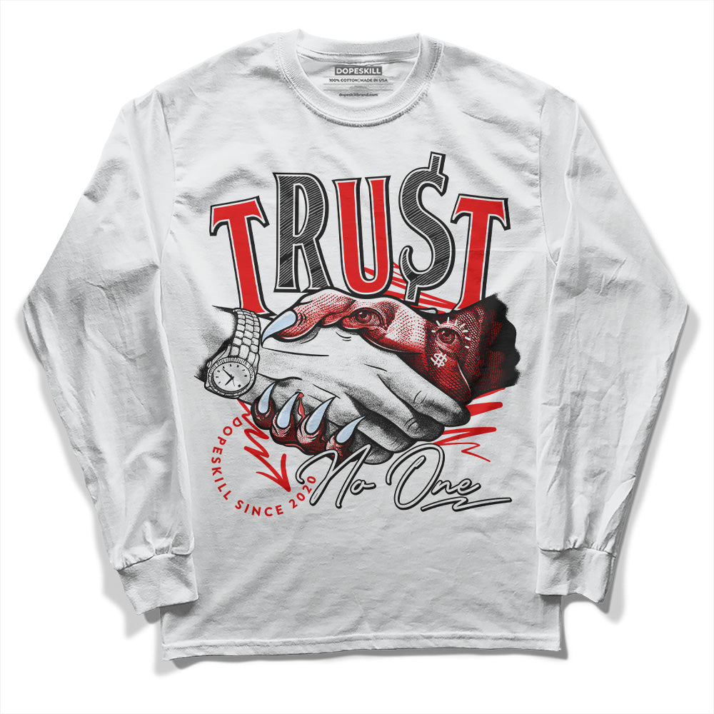 Jordan 11 Retro Cherry DopeSkill Long Sleeve T-Shirt Trust No One Graphic Streetwear - White