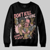 Jordan 3 Retro Valentine's Day Treat Yourself (2025) DopeSkill Sweatshirt Don't Kill My Vibe Graphic Streetwear - Black
