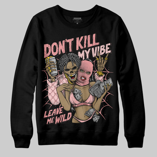 Jordan 3 Retro Valentine's Day Treat Yourself (2025) DopeSkill Sweatshirt Don't Kill My Vibe Graphic Streetwear - Black