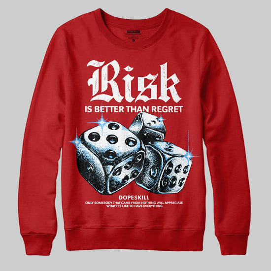 Red Sneakers DopeSkill Sweatshirt Risk Is Better Than Regret Graphic Streetwear - Red