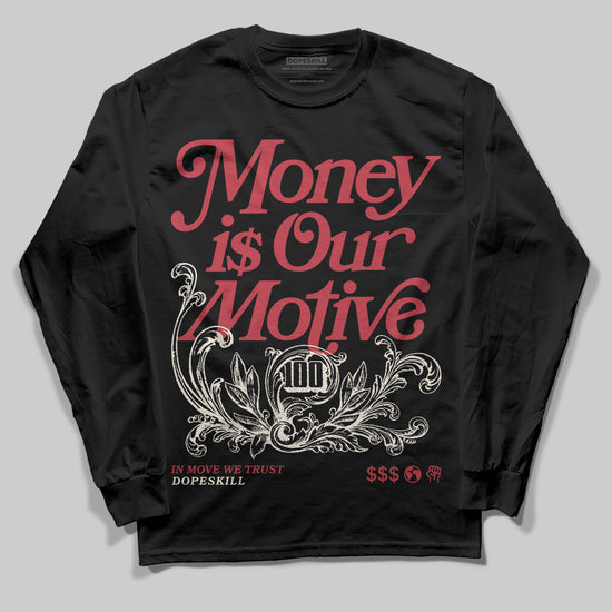 Jordan 4 “Sierra Red" DopeSkill Long Sleeve T-Shirt Money Is Our Motive Typo Graphic Streetwear - black