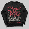 Jordan 4 “Sierra Red" DopeSkill Long Sleeve T-Shirt Money Is Our Motive Typo Graphic Streetwear - black