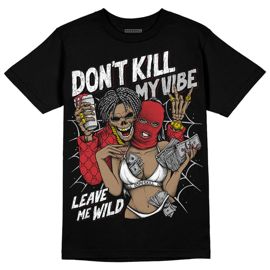 Jordan 12 “Red Taxi” DopeSkill T-Shirt Don't Kill My Vibe Graphic Streetwear - Black