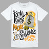 Jordan 6 “Yellow Ochre” DopeSkill T-Shirt Real Ones Move In Silence Graphic Streetwear - WHite