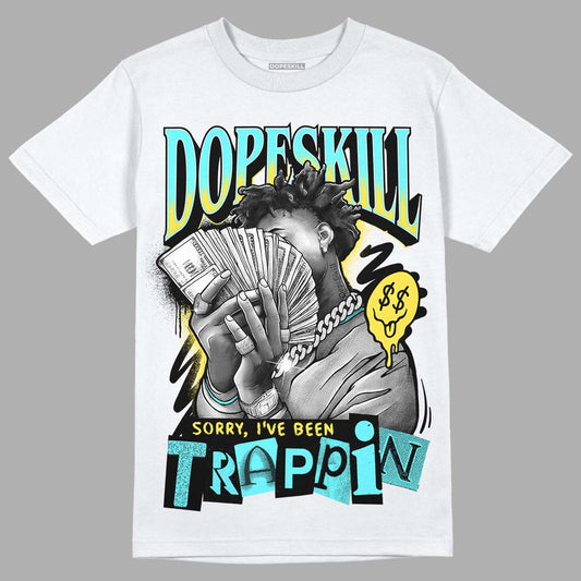 Jordan 5 Aqua DopeSkill T-Shirt Sorry I've Been Trappin Graphic Streetwear - White