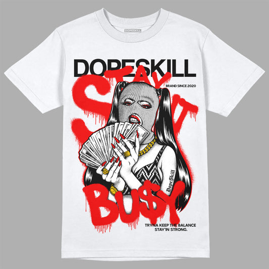 Jordan 12 “Cherry” DopeSkill T-Shirt Stay It Busy Graphic Streetwear - White
