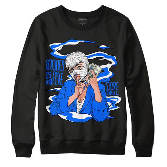 AJ 1 Dark Marina Blue DopeSkill Sweatshirt Money Is The Motive Graphic