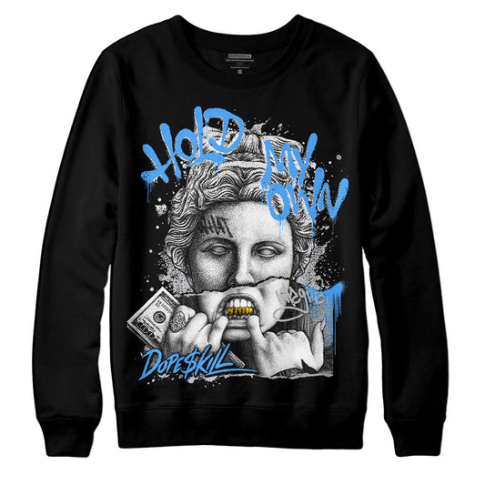 Jordan 6 Black Metallic Chrome DopeSkill Sweatshirt Hold My Own Graphic Streetwear - Black