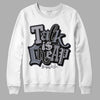 Jordan 14 Retro 'Stealth' DopeSkill Sweatshirt Talk Is Chip Graphic Streetwear - White