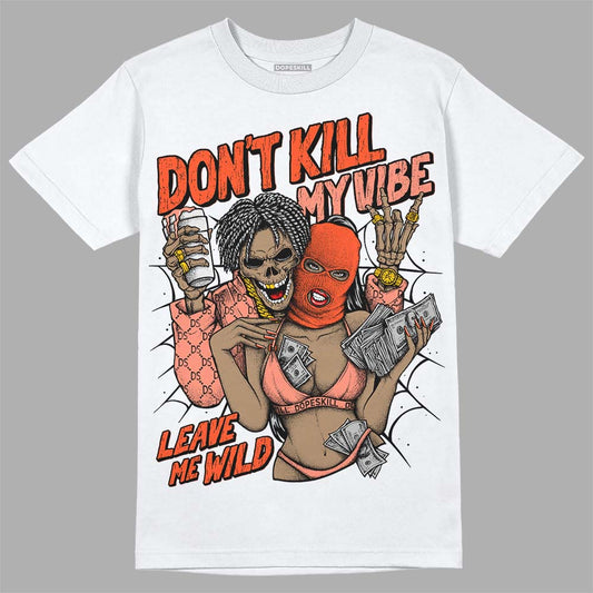 Dunk Low Black Amber Brown DopeSkill T-Shirt Don't Kill My Vibe Graphic Streetwear - White 