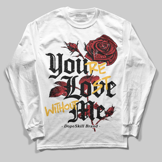 Jordan 14 Golf “Last Shot” DopeSkill Long Sleeve T-Shirt You’re Lost Without Me Graphic Streetwear - White