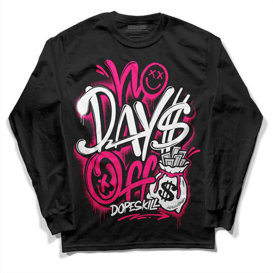 Jordan 1 Low GS “Fierce Pink” Dopeskill Long Sleeve T-Shirt No Days Off Graphic Streetwear - Black