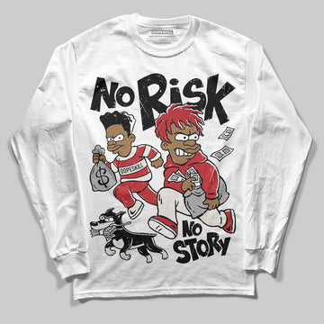 Jordan 4 “Flight Club” DopeSkill Long Sleeve T-Shirt No Risk No Story Graphic Streetwear - White
