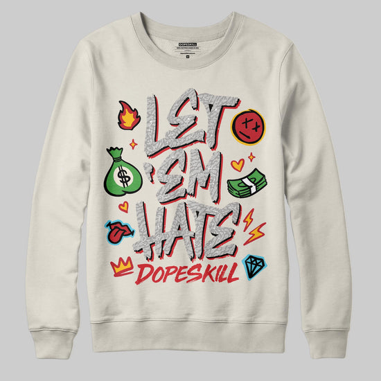 Jordan 1 Retro High OG “Sail” DopeSkill Sweatshirt Let 'em Hate Graphic Streetwear