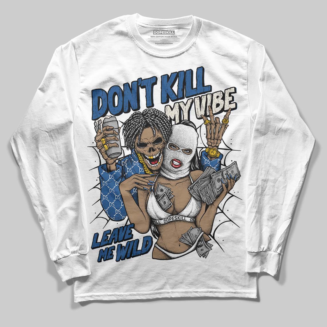 Jordan 1 Low OG “Storm Blue” DopeSkill Long Sleeve T-Shirt Don't Kill My Vibe Graphic Streetwear - White