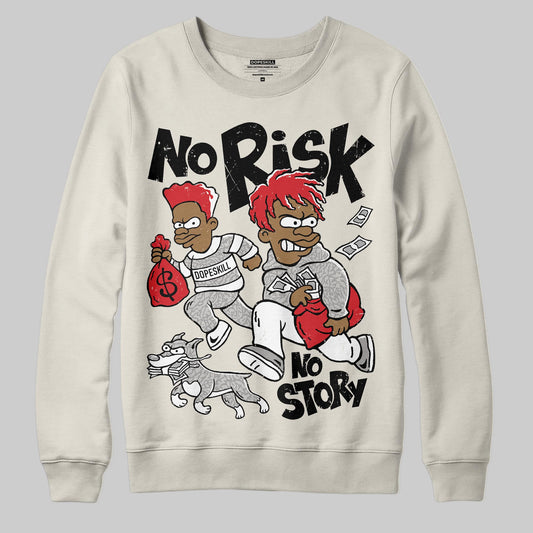 Jordan 1 Retro High OG “Sail” DopeSkill Sweatshirt No Risk No Story Graphic Streetwear 