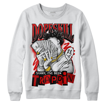 Jordan 4 Retro Red Cement DopeSkill Sweatshirt Sorry I've Been Trappin Graphic Streetwear  - White 