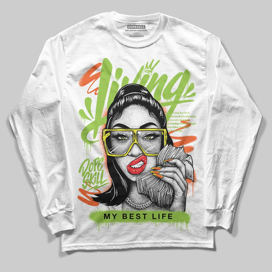 Neon Green Sneakers DopeSkill Long Sleeve T-Shirt Living My Best Life Graphic Streetwear - White