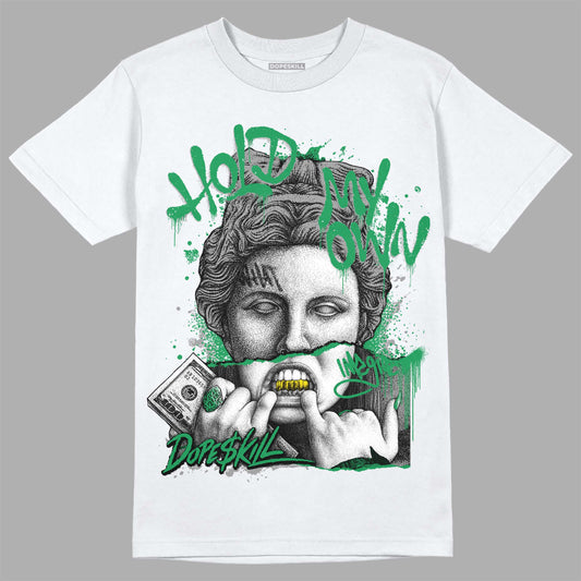 Jordan 3 WMNS “Lucky Green” DopeSkill T-Shirt Hold My Own Graphic Streetwear - White