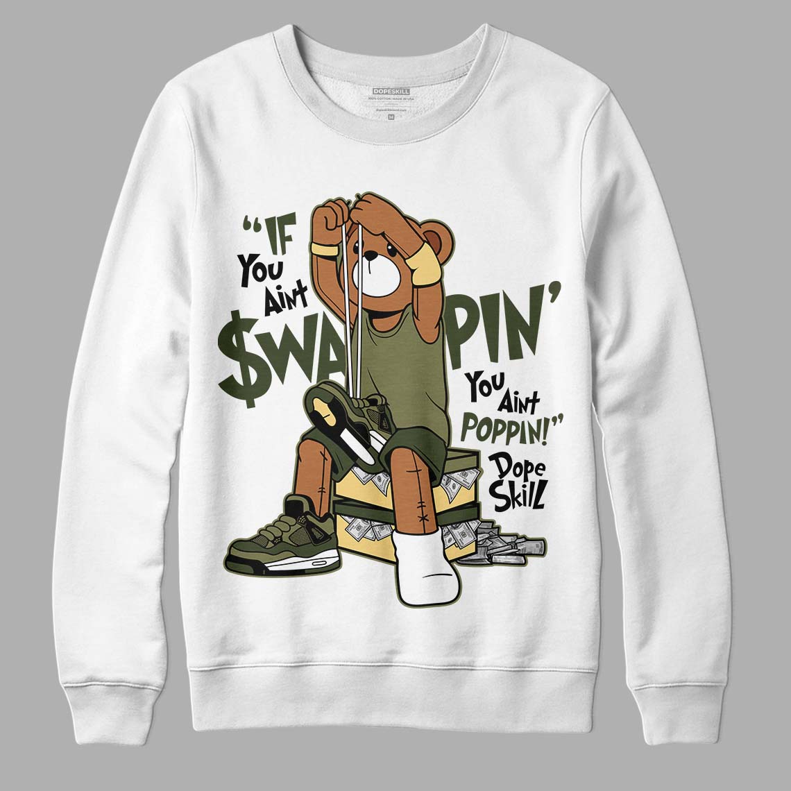 Jordan 4 Retro SE Craft Medium Olive DopeSkill Sweatshirt If You Aint Graphic Streetwear - WHite