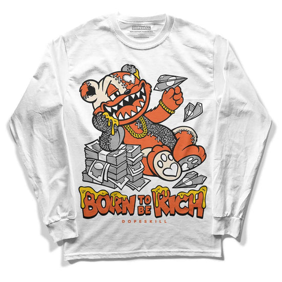 Jordan 3 Georgia Peach DopeSkill Long Sleeve T-Shirt Born To Be Rich Graphic Streetwear - WHite