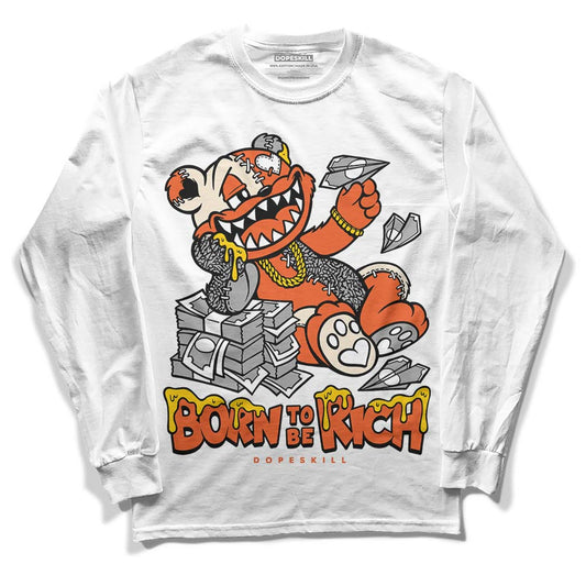 Jordan 3 Georgia Peach DopeSkill Long Sleeve T-Shirt Born To Be Rich Graphic Streetwear - WHite