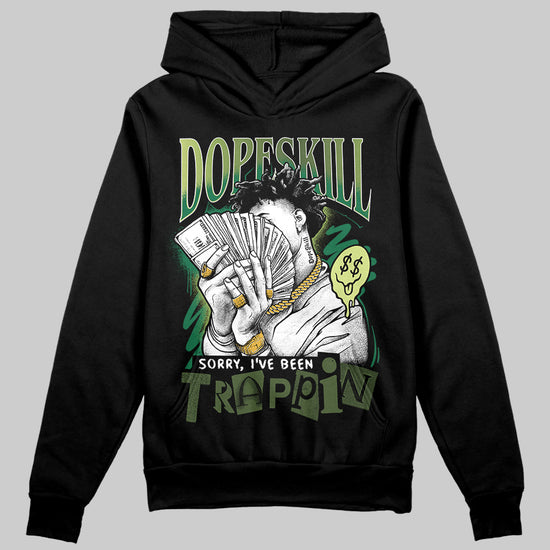 Foamposite Pro 'Pine Green' DopeSkill Hoodie Sweatshirt Sorry I've Been Trappin Graphic Streetwear - black