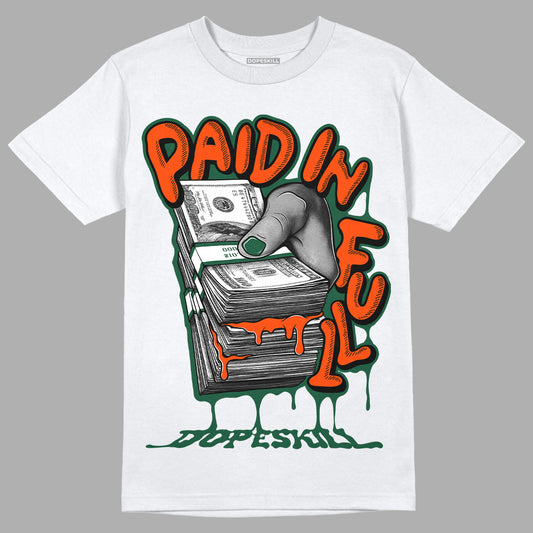 Dunk Low Team Dark Green Orange DopeSkill T-Shirt Paid In Full Graphic Streetwear - White 