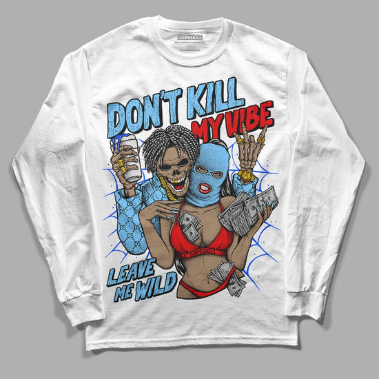 Travis Scott x Jordan 4 Retro 'Cactus Jack'  DopeSkill Long Sleeve T-Shirt Don't Kill My Vibe Graphic Streetwear - White 