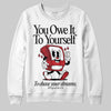 Jordan 1 High OG “Ruby” DopeSkill Sweatshirt Owe It To Yourself Graphic Streetwear - White