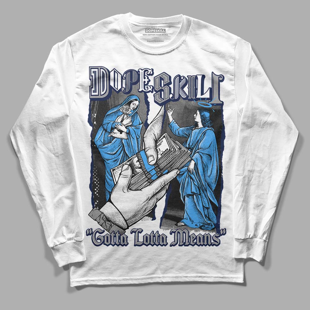 Jordan 3 "Midnight Navy" DopeSkill Long Sleeve T-Shirt Gotta Lotta Means Graphic Streetwear - White