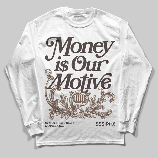 SoleFly x Air Jordan 12 Retro SP 'Cafecito/Baroque Brown' DopeSkill Long Sleeve T-Shirt Money Is Our Motive TypoGraphic Streetwear - White