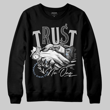 Jordan 6 Black Metallic Chrome DopeSkill Sweatshirt Trust No One Graphic Streetwear - Black