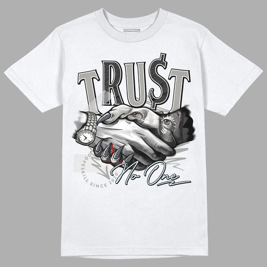Jordan 6 Retro Cool Grey DopeSkill T-Shirt Trust No One Graphic Streetwear - White