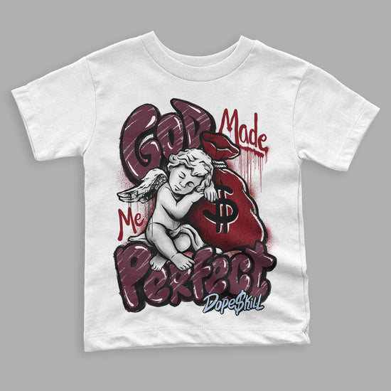 Jordan 5 Retro Burgundy (2023) DopeSkill Toddler Kids T-shirt God Made Me Perfect Graphic Streetwear - White