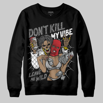 Jordan 3 OG “Black Cement” DopeSkill Sweatshirt Don't Kill My Vibe Graphic Streetwear - Black