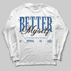 Jordan 1 Low OG “Storm Blue” DopeSkill Long Sleeve T-Shirt Better Myself Graphic Streetwear - White 