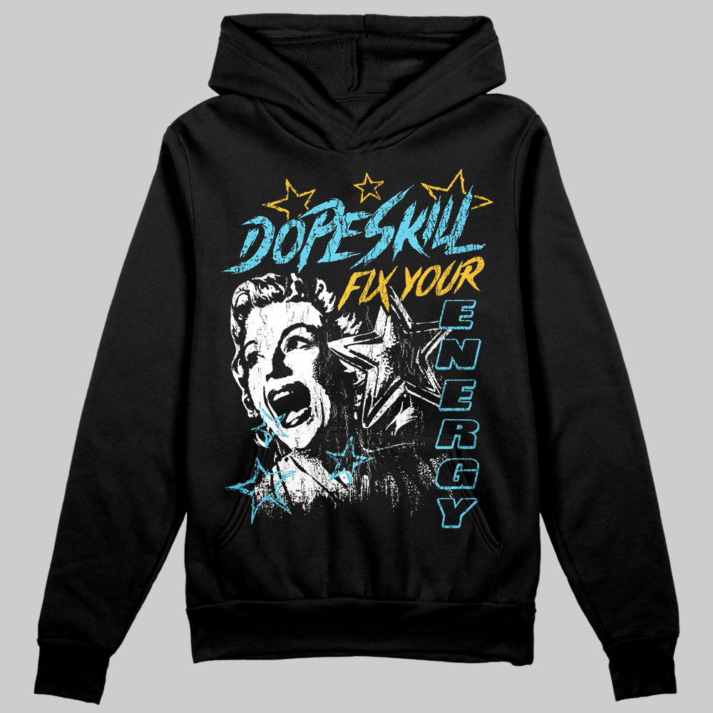 Jordan 11 Retro Gamma Blue (2025) DopeSkill Hoodie Sweatshirt Fix Your Energy Graphic Streetwear - black
