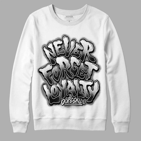 Jordan 1 High OG “Black/White” DopeSkill Sweatshirt Never Forget Loyalty Graphic Streetwear - White 
