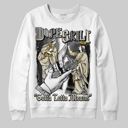 Jordan 5 Retro Reverse Metallic DopeSkill Sweatshirt Gotta Lotta Means Graphic Streetwear - White