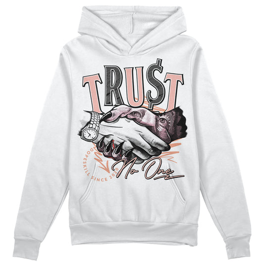 Jordan 11 Low “Legend Pink” DopeSkill Hoodie Sweatshirt Trust No One Graphic Streetwear - White