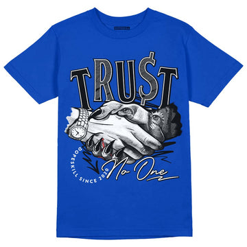 Jordan 12 Hyper Royal DopeSkill Hyper Royal T-Shirt Trust No One Graphic Streetwear