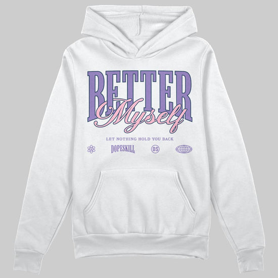 Jordan 11 "Mojave" DopeSkill Hoodie Sweatshirt Better Myself Graphic Streetwear - White