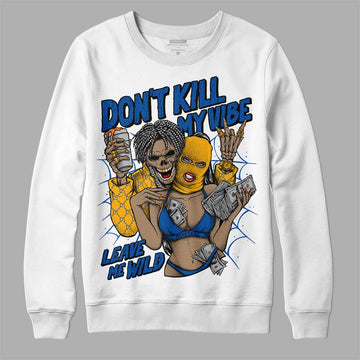 Dunk Blue Jay and University Gold DopeSkill Sweatshirt Don't Kill My Vibe Graphic Streetwear - White 