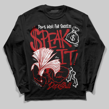 Jordan 1 Retro High OG Black Toe Reimagined DopeSkill Long Sleeve T-Shirt Speak It Graphic Streetwear - Black